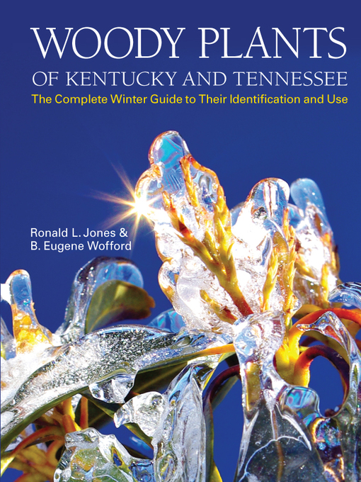 Title details for Woody Plants of Kentucky and Tennessee by Ronald L. Jones - Available